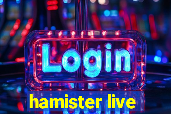 hamister live